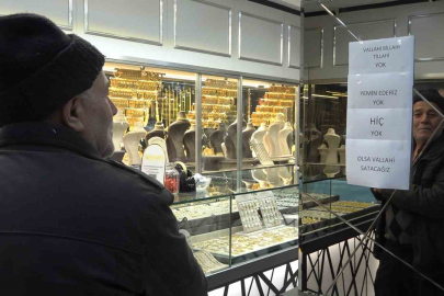 "Vallahi billahi yok" yazısı kuyumcuda izdihamı durduramadı